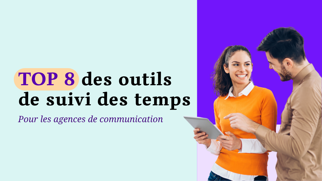 Les 8 meilleurs logiciels de suivi des temps pour les agences de communication