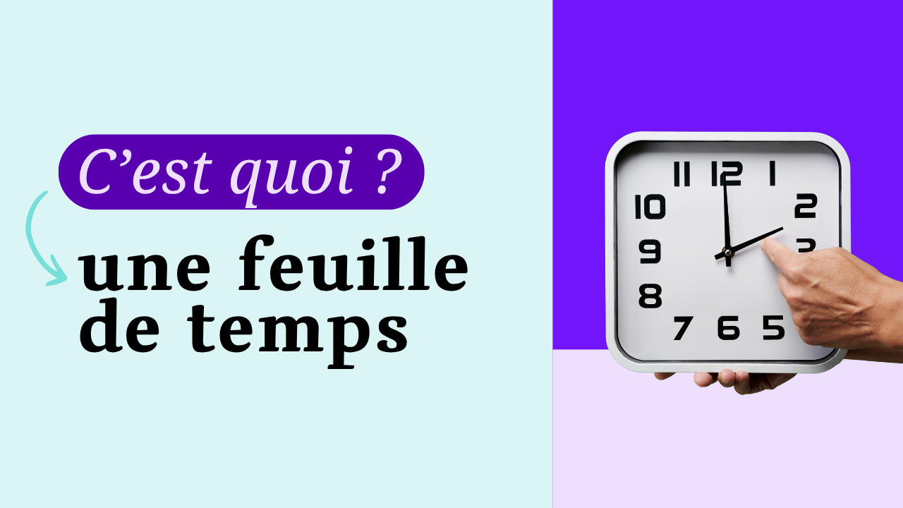 Feuille de temps : définition, utilisation et exemple concret