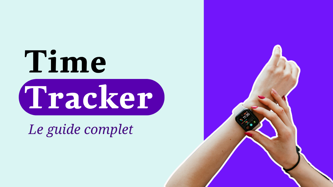 Time Tracker : définition, avantages et guide complet pour suivre le temps de travail