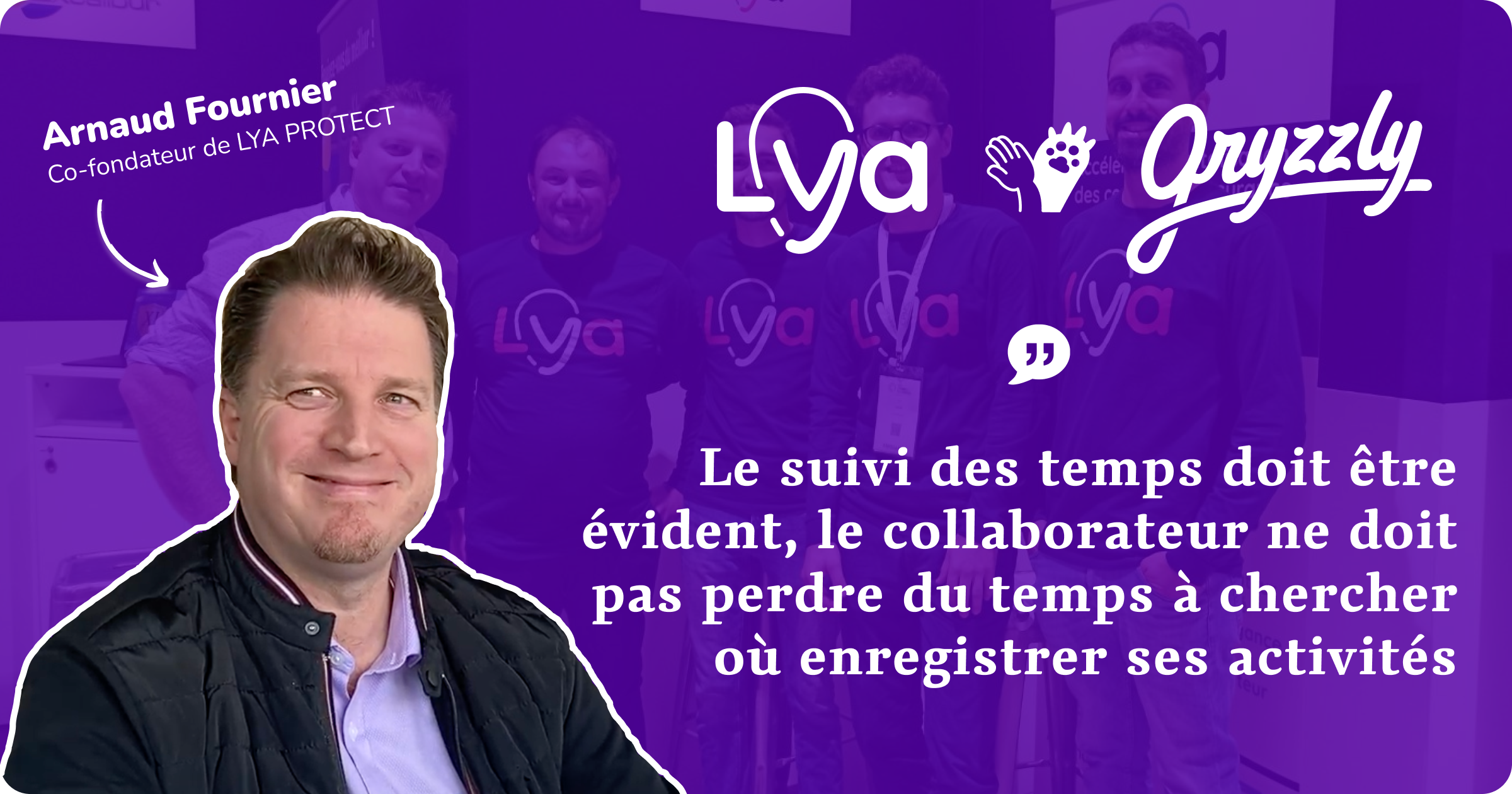 Optimisation du temps chez Lya Protect
